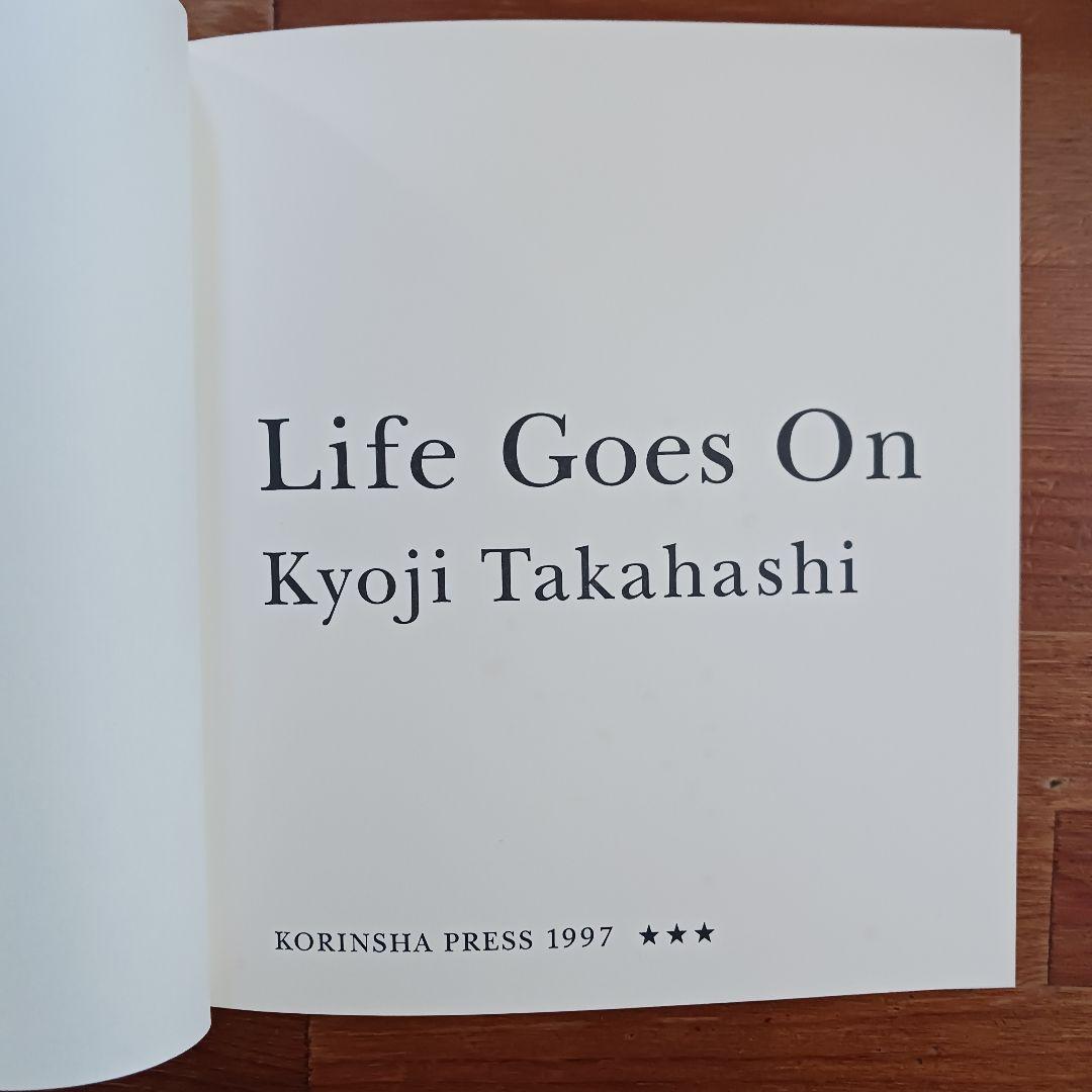 Life Goes On 高橋恭司